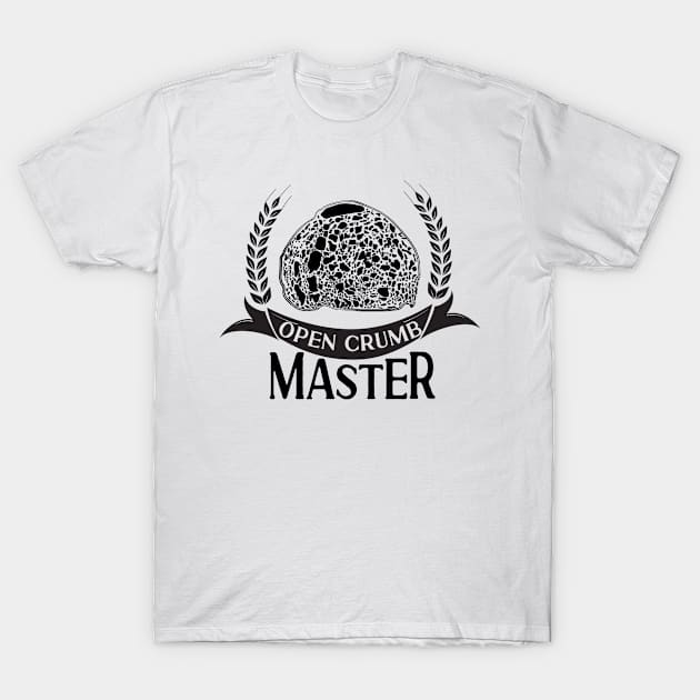 Baking Baker Sourdough Bread Open Crumb Master T-Shirt by Tom´s TeeStore